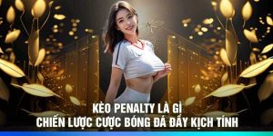 Kèo penalty là gì – Chiến lược cược bóng đá đầy kịch tính
